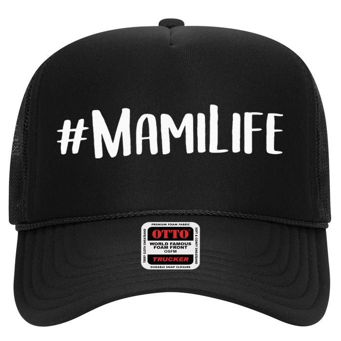 Mami For Women Grandma MotherS Day Idea Mami Life High Crown Mesh Back Trucker Hat