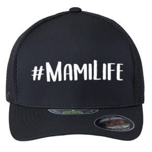 Mami For Women Grandma MotherS Day Idea Mami Life Flexfit Unipanel Trucker Cap