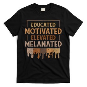 Melanin For Women Educated Motivated Melananted T-Shirt