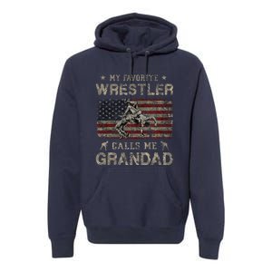 My Favorite Wrestler Calls Me Grandad FatherS Day Usa Flag Premium Hoodie