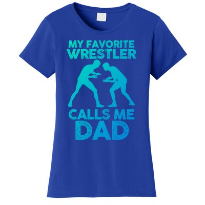 My Favorite Wrestler Calls Me Dad Great Gift Women's T-Shirt