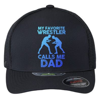 My Favorite Wrestler Calls Me Dad Great Gift Flexfit Unipanel Trucker Cap