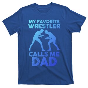 My Favorite Wrestler Calls Me Dad Great Gift T-Shirt