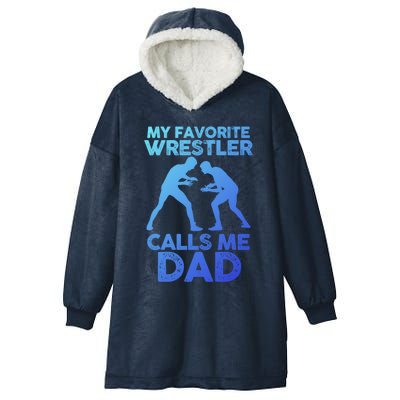 My Favorite Wrestler Calls Me Dad Great Gift Hooded Wearable Blanket