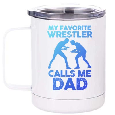 My Favorite Wrestler Calls Me Dad Great Gift 12 oz Stainless Steel Tumbler Cup