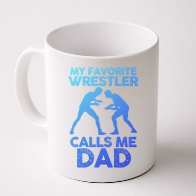 My Favorite Wrestler Calls Me Dad Great Gift Coffee Mug