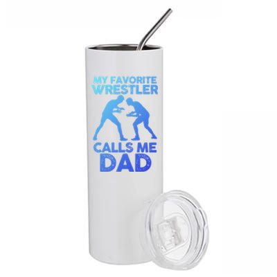 My Favorite Wrestler Calls Me Dad Great Gift Stainless Steel Tumbler