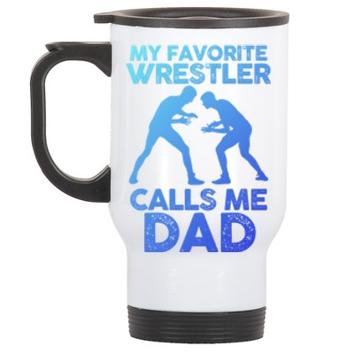 My Favorite Wrestler Calls Me Dad Great Gift Stainless Steel Travel Mug