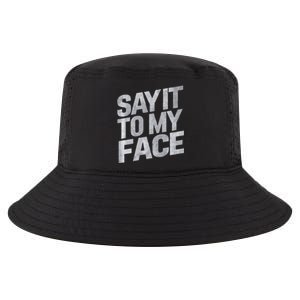 My Face Will Say It Kamala Harris 2024 Say It To My Face Cool Comfort Performance Bucket Hat