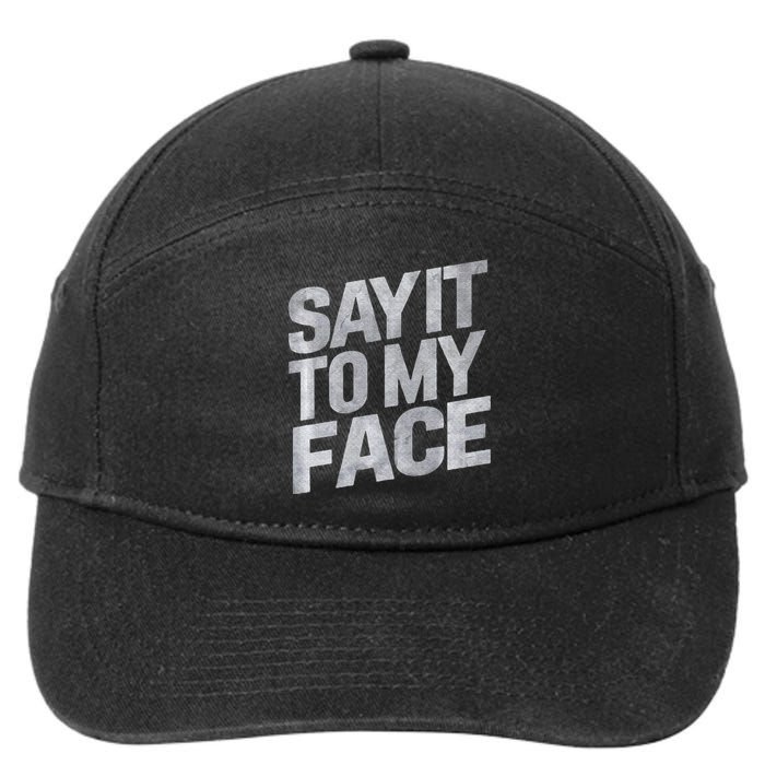 My Face Will Say It Kamala Harris 2024 Say It To My Face 7-Panel Snapback Hat