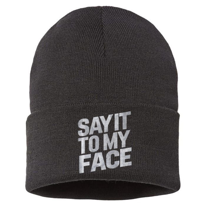 My Face Will Say It Kamala Harris 2024 Say It To My Face Sustainable Knit Beanie