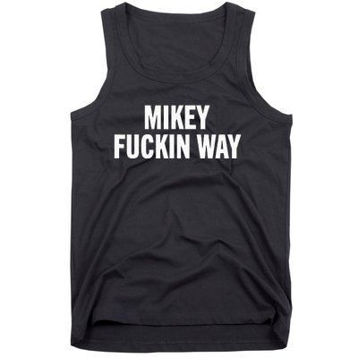 mikey fuckin ways Tank Top