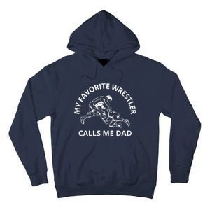 My Favorite Wrestler Calls Me Dad Wrestle Saying Gift Funny Tall Hoodie