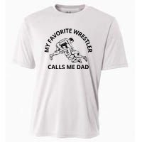 My Favorite Wrestler Calls Me Dad Wrestle Saying Gift Funny Cooling Performance Crew T-Shirt