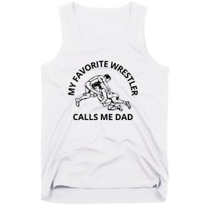 My Favorite Wrestler Calls Me Dad Wrestle Saying Gift Funny Tank Top