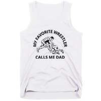 My Favorite Wrestler Calls Me Dad Wrestle Saying Gift Funny Tank Top