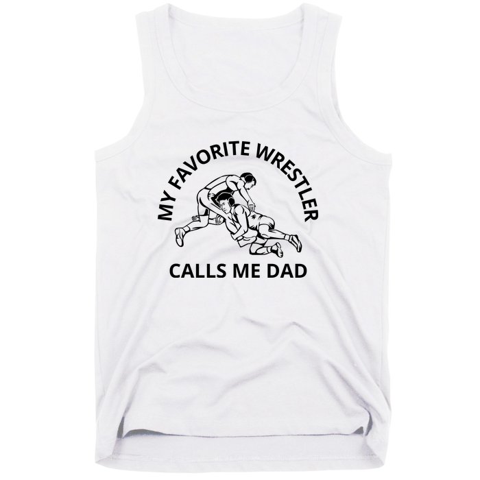 My Favorite Wrestler Calls Me Dad Wrestle Saying Gift Funny Tank Top