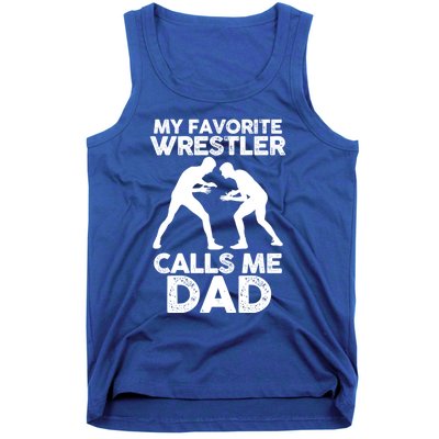 My Favorite Wrestler Calls Me Dad Great Gift Tank Top