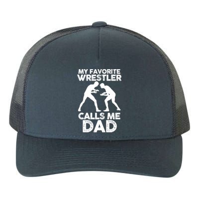 My Favorite Wrestler Calls Me Dad Great Gift Yupoong Adult 5-Panel Trucker Hat