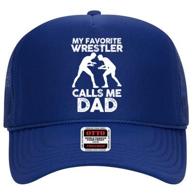 My Favorite Wrestler Calls Me Dad Great Gift High Crown Mesh Back Trucker Hat