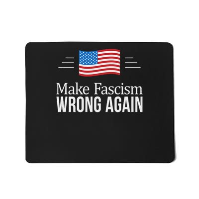 Make Fascism Wrong Again Mousepad