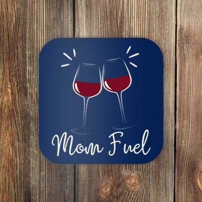 Mom Fuel Wine Lover Funny MomS Wine Celebration Women Gifts Coaster