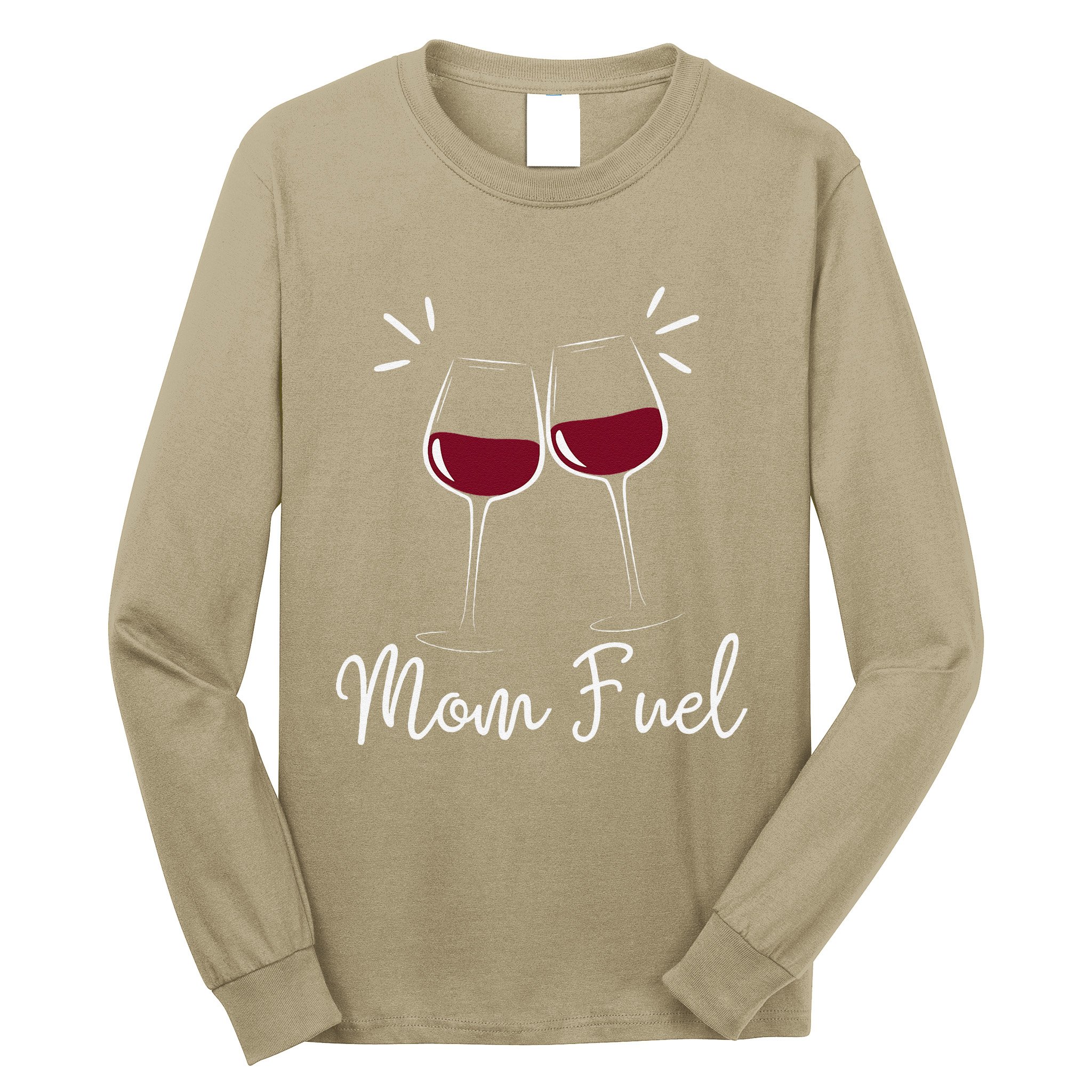 Mom Fuel Wine Lover Funny MomS Wine Celebration Women Gifts Long Sleeve Shirt