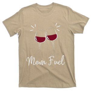 Mom Fuel Wine Lover Funny MomS Wine Celebration Women Gifts T-Shirt