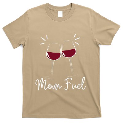 Mom Fuel Wine Lover Funny MomS Wine Celebration Women Gifts T-Shirt