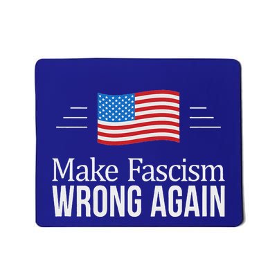 Make Fascism Wrong Again Mousepad