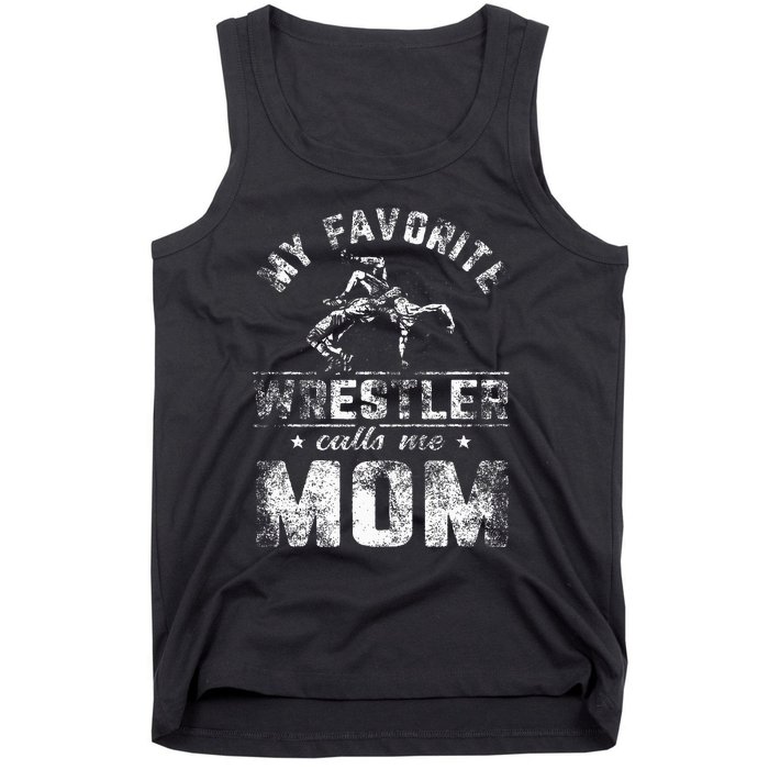 My Favorite Wrestler Calls Me Mom MotherS Day Tank Top