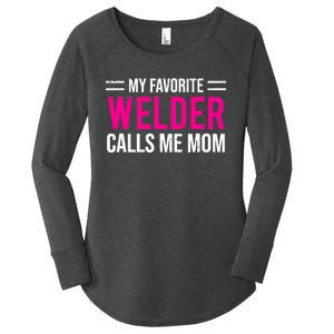 My Favorite Welder Calls Me Mom Welding Mother Women's Perfect Tri Tunic Long Sleeve Shirt