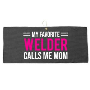 My Favorite Welder Calls Me Mom Welding Mother Large Microfiber Waffle Golf Towel