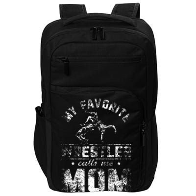 My Favorite Wrestler Calls Me Mom MotherS Day Impact Tech Backpack