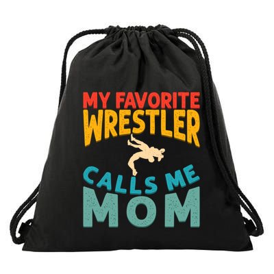 My Favorite Wrestler Calls Me Mom Wrestling MotherS Day Funny Gift Drawstring Bag