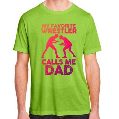 My Favorite Wrestler Calls Me Dad Great Gift Adult ChromaSoft Performance T-Shirt