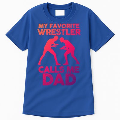 My Favorite Wrestler Calls Me Dad Great Gift Tall T-Shirt