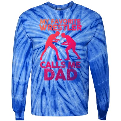 My Favorite Wrestler Calls Me Dad Great Gift Tie-Dye Long Sleeve Shirt