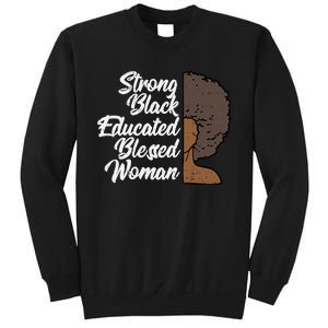 Melanins For Wo Strong Educated Blessed Black Pride Sweatshirt