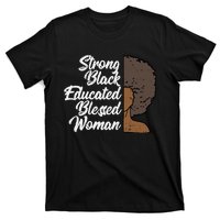 Melanins For Wo Strong Educated Blessed Black Pride T-Shirt