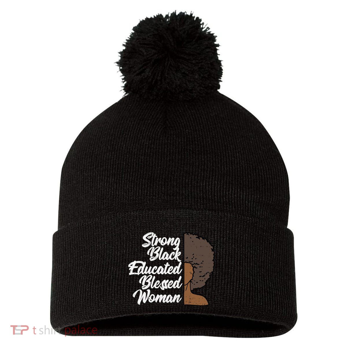 Melanins For Wo Strong Educated Blessed Black Pride Pom Pom 12in Knit Beanie