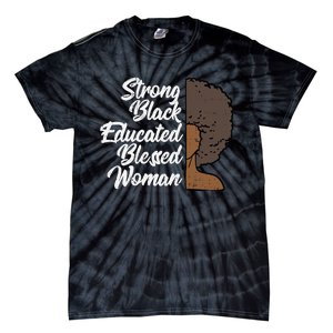 Melanins For Wo Strong Educated Blessed Black Pride Tie-Dye T-Shirt