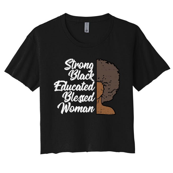 Melanins For Wo Strong Educated Blessed Black Pride Women's Crop Top Tee