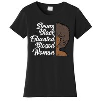 Melanins For Wo Strong Educated Blessed Black Pride Women's T-Shirt