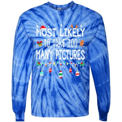 Matching Family Xmas Most Likely To Take Too Y Pictures Gift Tie-Dye Long Sleeve Shirt