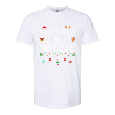 Matching Family Xmas Most Likely To Take Too Y Pictures Gift Softstyle® CVC T-Shirt