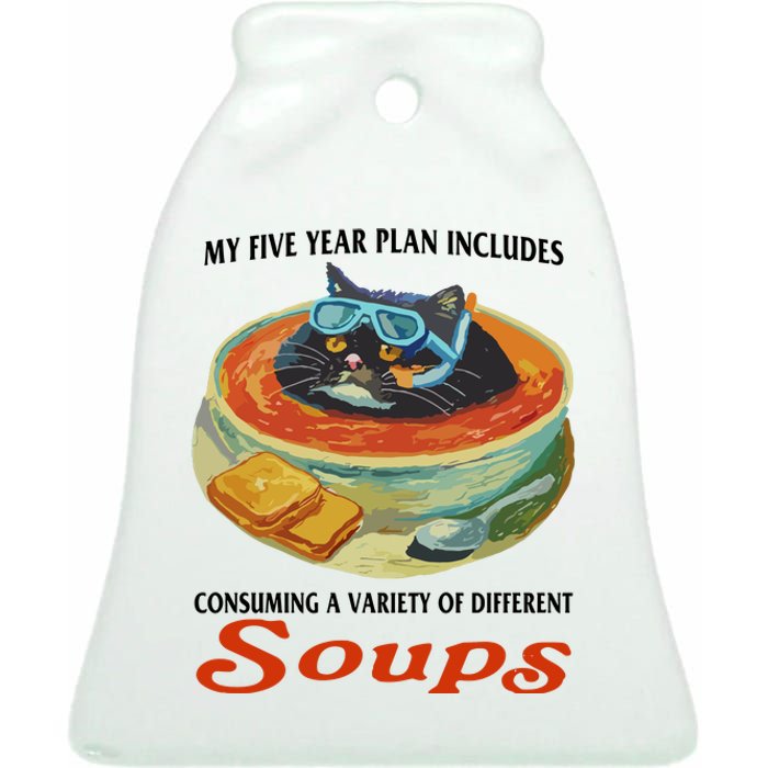 My Five Year Plan Includes Consuming A Variety Of Different Soups Ceramic Bell Ornament