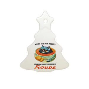 My Five Year Plan Includes Consuming A Variety Of Different Soups Ceramic Tree Ornament