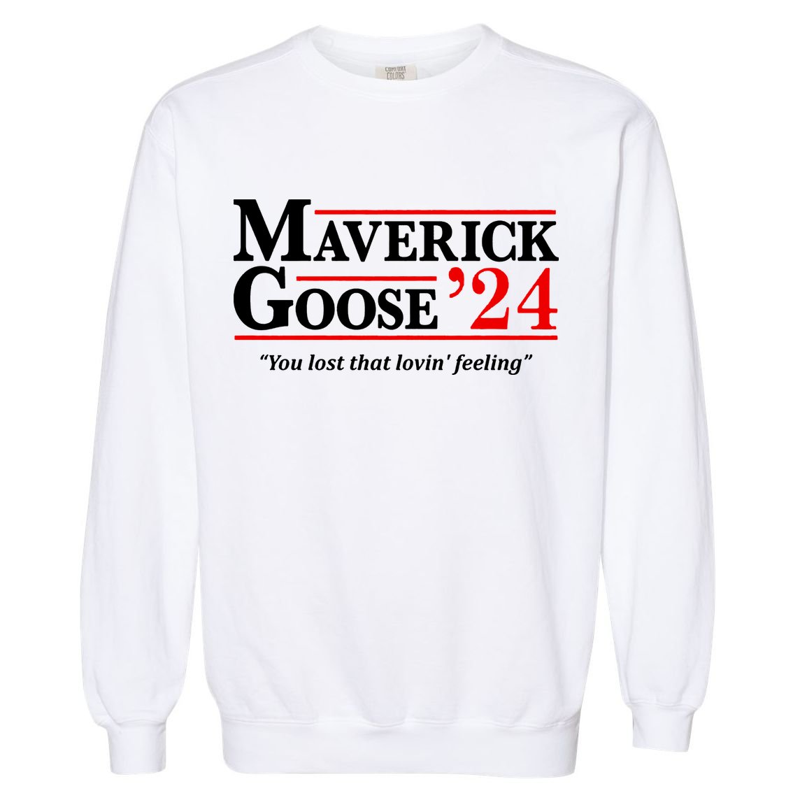 Maverick Goose 24 2024 Election Maverick For President USA Pilot Garment-Dyed Sweatshirt