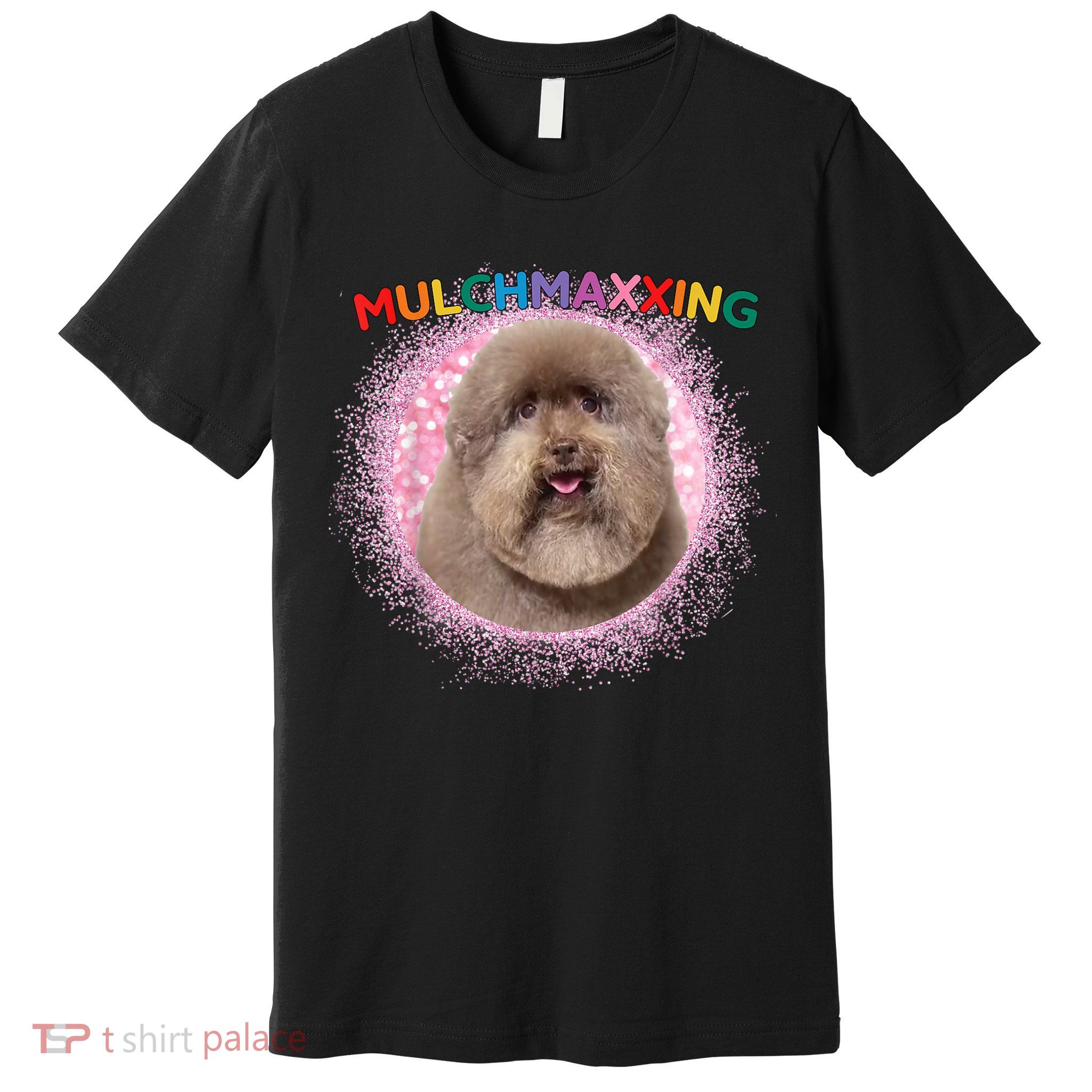 Mulch Gang 4 Life Mulchmaxxing Puppy Dog Meme For Dog Lovers Premium T-Shirt